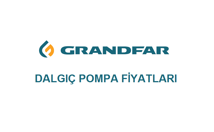 Grandfar Dalgıç Pompa Fiyatları
